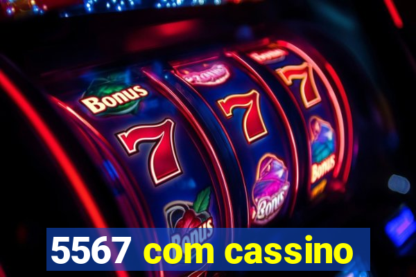 5567 com cassino